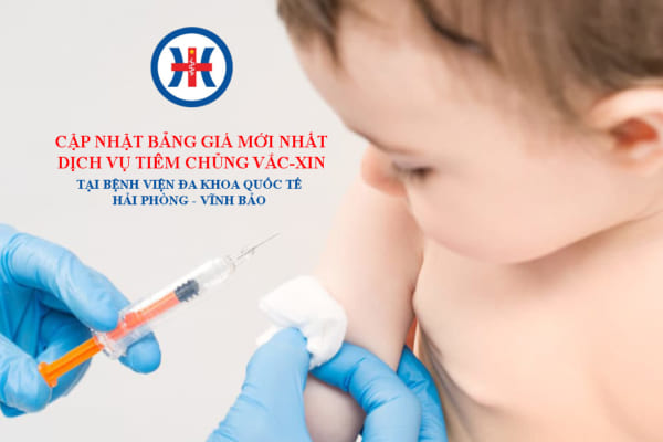 Cập nhật bảng giá Vắc xin tại Bệnh viện đa khoa Quốc tế Hải Phòng – Vĩnh Bảo mới nhất
