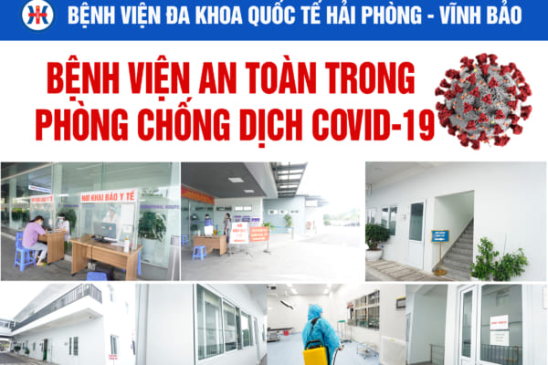 ĐẢM BẢO AN TOÀN CHO NGƯỜI BỆNH ĐẾN KHÁM CHỮA BỆNH TRONG DỊCH COVID-19 TẠI BỆNH VIỆN ĐA KHOA QUỐC TÊ HẢI PHÒNG – VĨNH BẢO