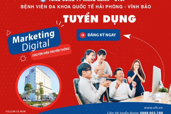 Bệnh viện đa khoa Quốc tế Hải Phòng – Vĩnh Bảo tuyển dụng vị trí nhân viên Truyền thông (Định hướng Digital marketing)