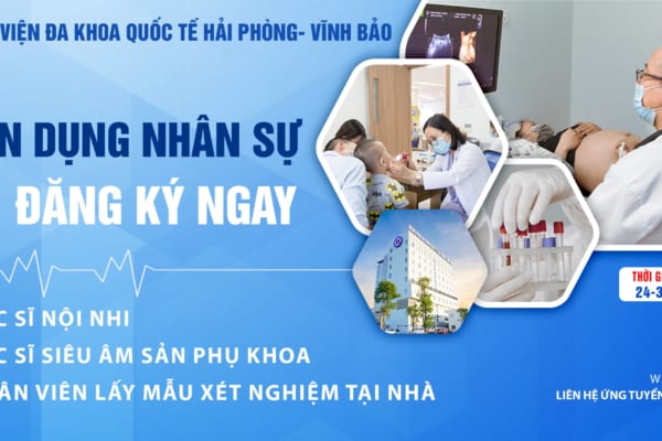 Thông báo tuyển dụng tại Bệnh viện đa khoa Quốc tế Hải Phòng – Vĩnh Bảo