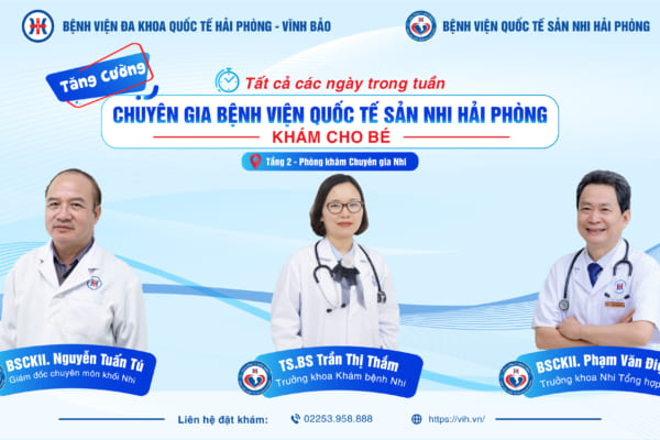 TRIỂN KHAI PHÒNG KHÁM CHUYÊN GIA NHI TẠI BỆNH VIỆN ĐA KHOA QUỐC TẾ HẢI PHÒNG – VĨNH BẢO VÀO TẤT CẢ CÁC NGÀY TRONG TUẦN