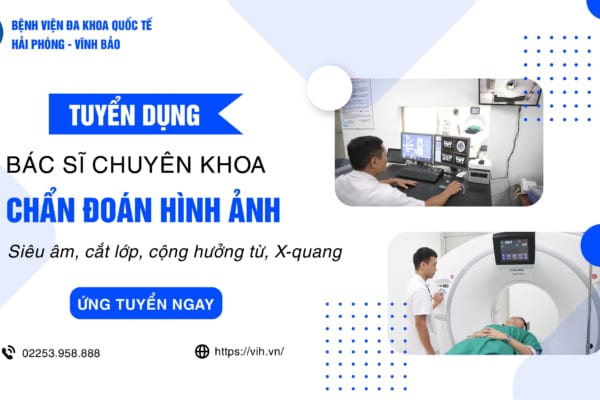 THÔNG BÁO TUYỂN DỤNG TẠI BỆNH VIỆN ĐA KHOA QUỐC TẾ HẢI PHÒNG – VĨNH BẢO