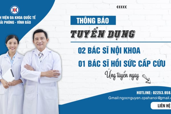 Thông báo tuyển dụng tại Bệnh viện đa khoa Quốc tế Hải Phòng – Vĩnh Bảo