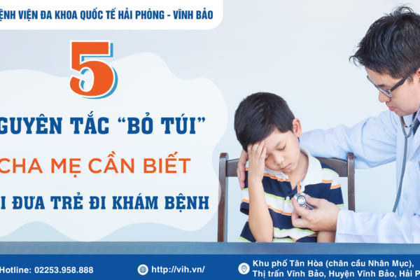 5 NGUYÊN TẮC “BỎ TÚI” CHA MẸ CẦN BIẾT KHI ĐƯA TRẺ ĐI KHÁM BỆNH