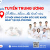 CHUYÊN GIA TUYẾN TRUNG ƯƠNG VỀ THĂM KHÁM TẠI BỆNH VIỆN – CƠ HỘI VÀNG CHĂM SÓC SỨC KHỎE NGAY TẠI ĐỊA PHƯƠNG